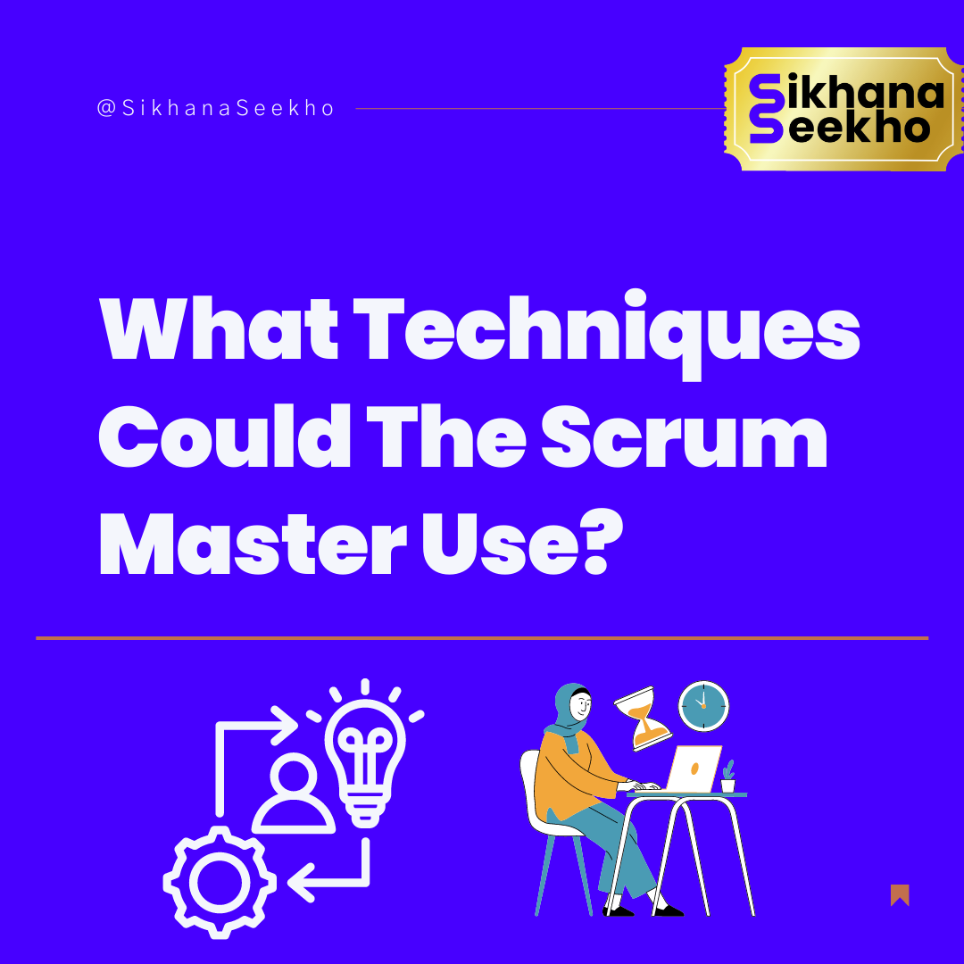 What Techniques Could The Scrum Master Use? Expert Guide