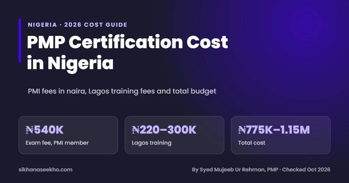 PMP certification cost in Nigeria 2026: exam fee about ₦540,000 for PMI members, Lagos training ₦220,000 to ₦300,000, total ₦775,000 to ₦1.15 million